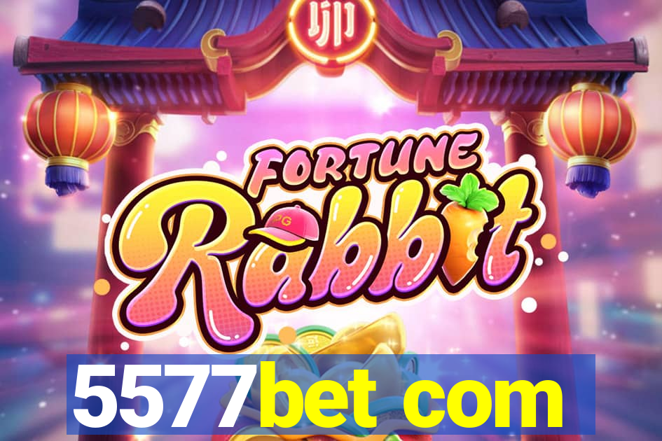 5577bet com